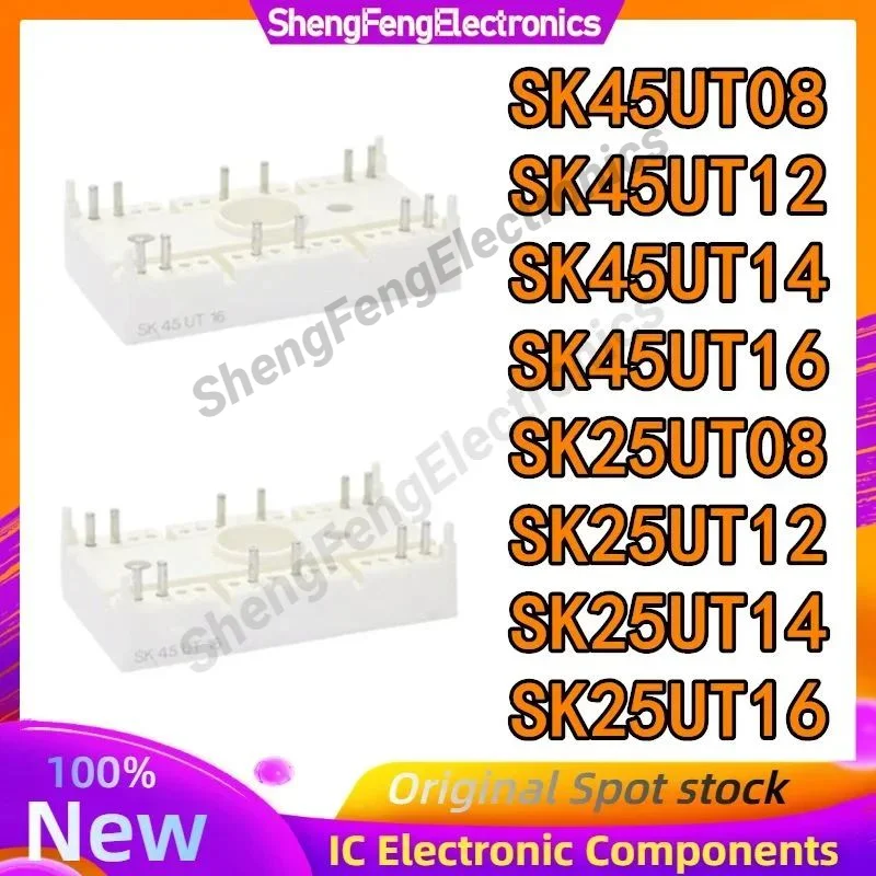 

SK25UT08 SK25UT12 SK25UT14 SK25UT16 SK45UT08 SK45UT12 SK45UT14 SK45UT16 NEW AND ORIGINAL MODULE