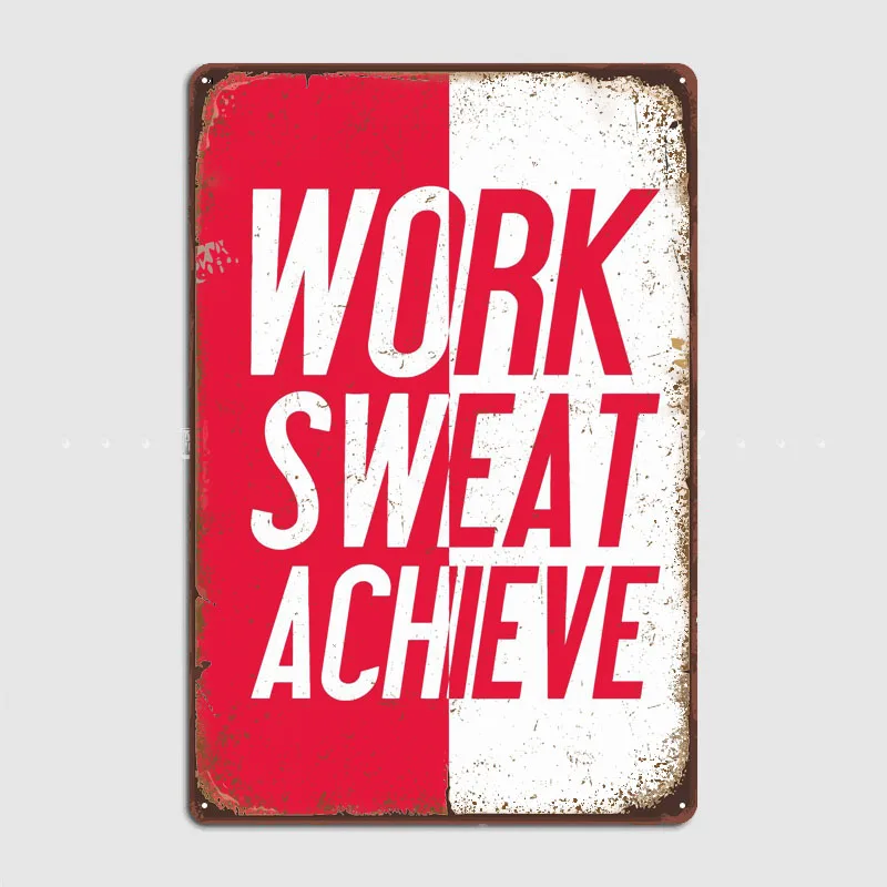 Work Sweat Achieve Poster Tinplate Sign Art Wall Decor Gaming Room Decoration Vintage Metal Signs for Wall Decoration Coffee Bar