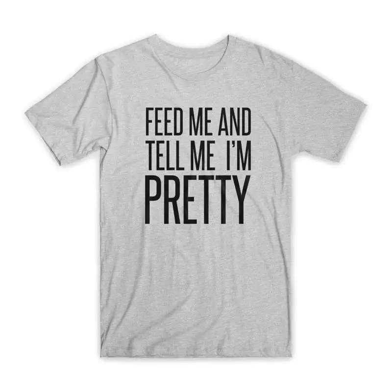 

Футболка Feed Me and Tell I'm Pretty из мягкого хлопка премиум-класса, забавная НОВИНКА