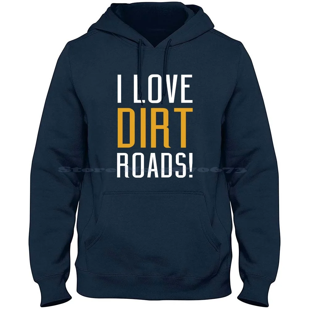 I Love Dirt Roads! 100% Cotton Hoodie I Love Dirt Roads Offroading Awd Engine Range Rover Land Cruiser Off Roader 4x4 4wd