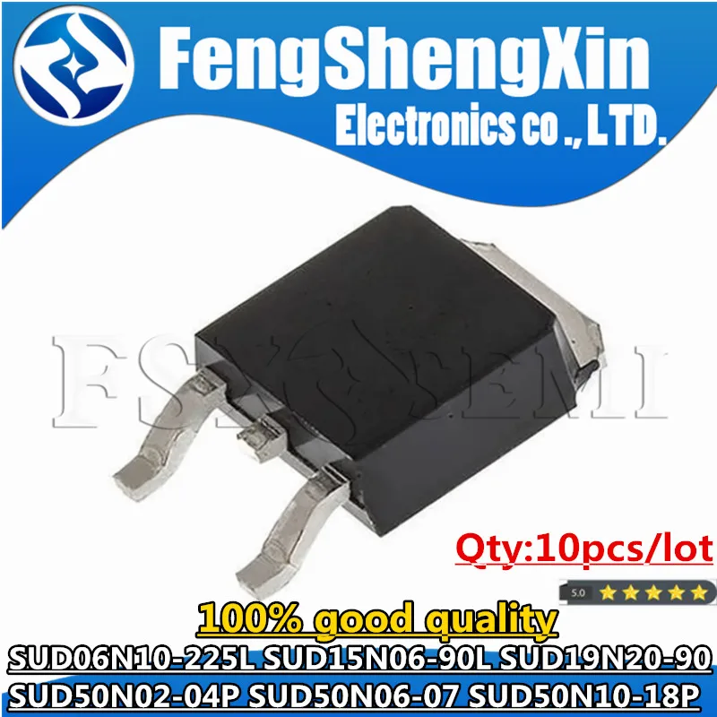 10PCS SUD06N10-225L SUD15N06-90L SUD19N20-90 SUD50N02-04P SUD50N06-07 SUD50N10-18P  06N10-22 15N06-90L 19N20-90 50N10-18 TO252