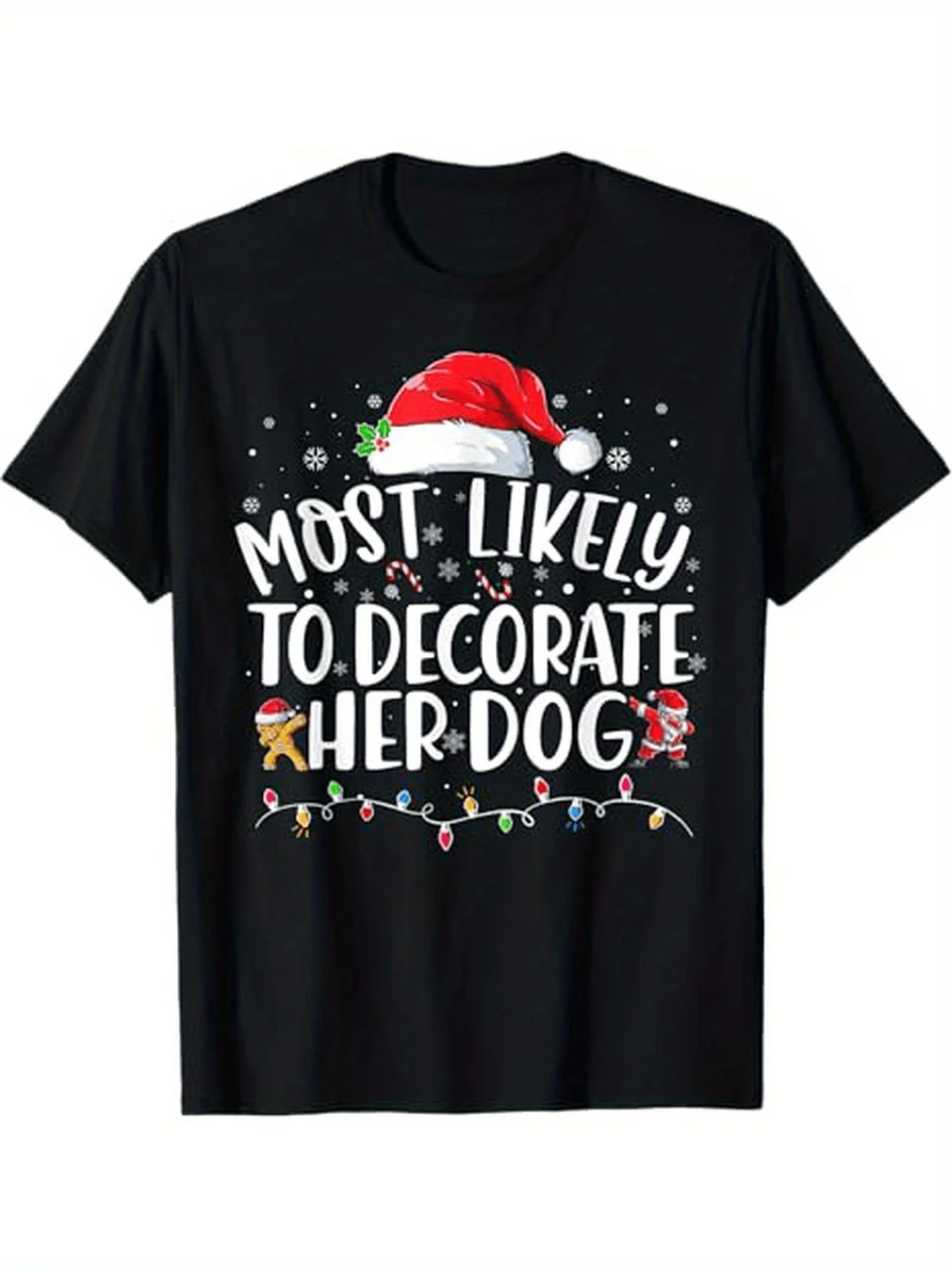 Grappig kerst T-shirt - meest waarschijnlijk om haar hond te versieren - vakantie dierenliefhebbers cadeau shirt - dames heren zacht ademend