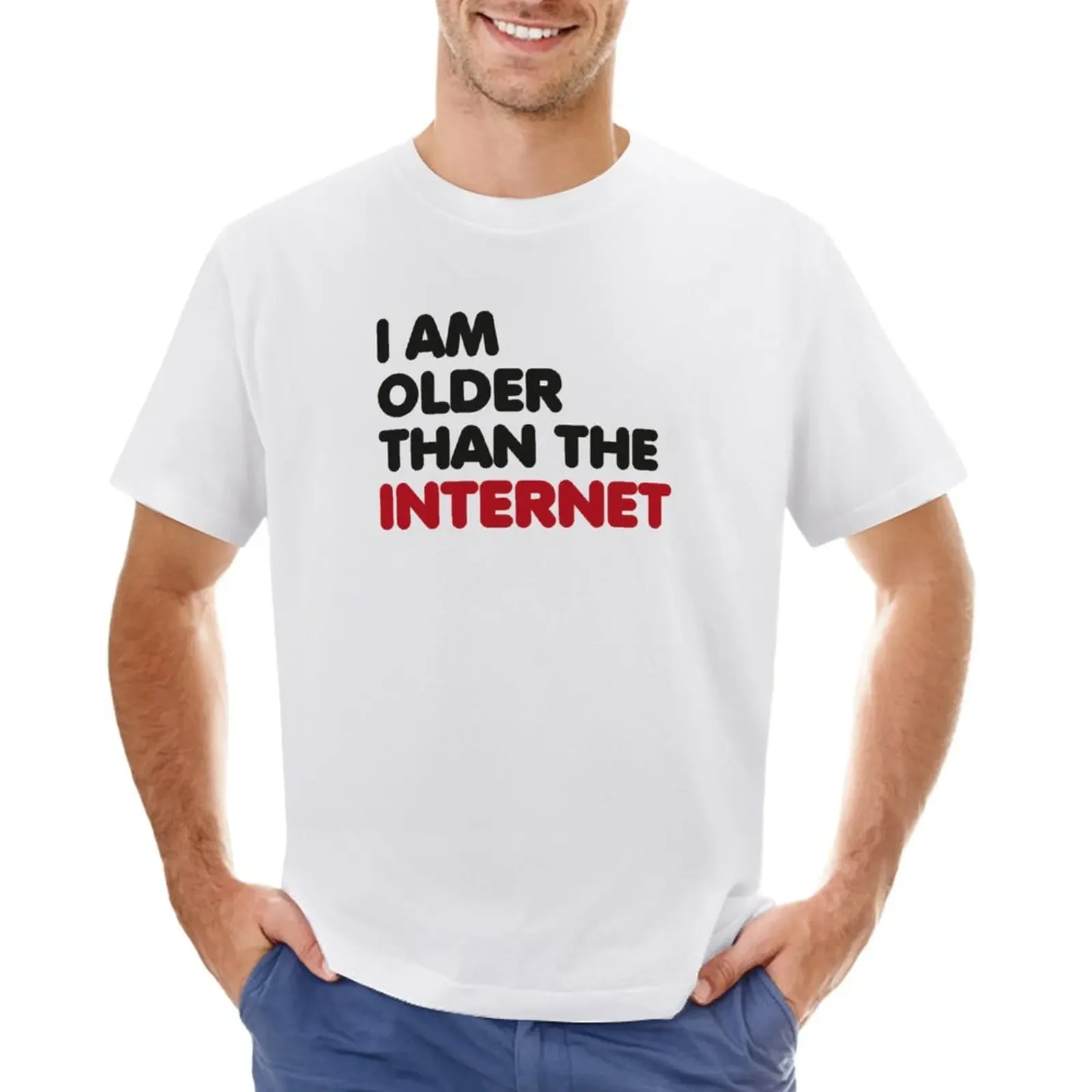 

I am older than the internet T-Shirt Blouse plus size tops customs graphics black t-shirts for men