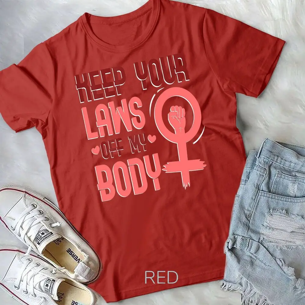 Womens Keep your laws off my body T-Shirt Unisex T-shirt