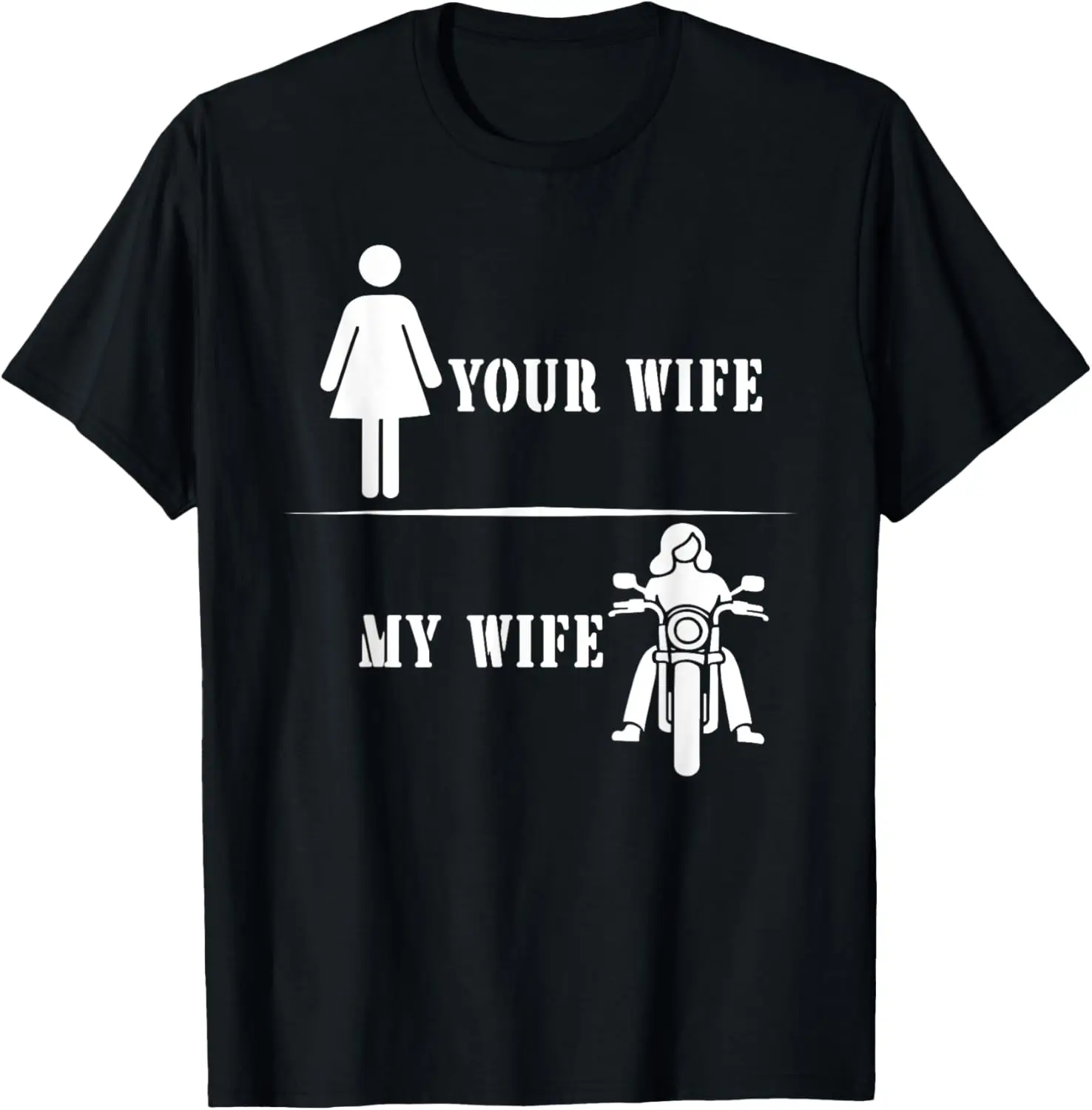 

Your Wife My Wife Biker Wife Motorcycle Wife Loves Bikes T-Shirt