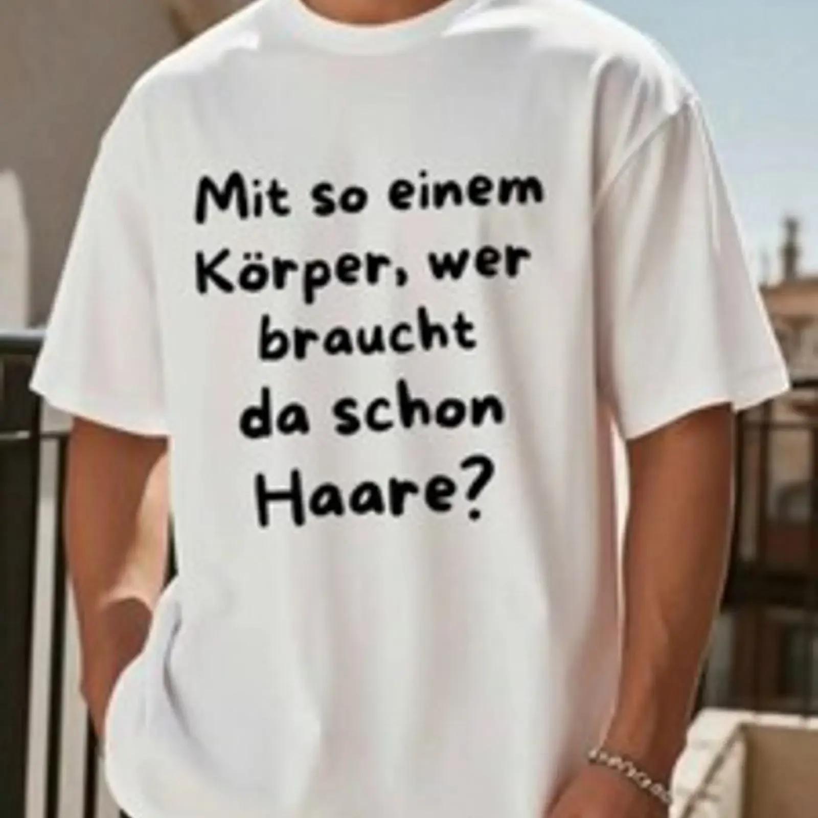 Herren-T-Shirt mit Aufschrift „Wer braucht schon Haare, wenn sie so ein Körper haben?“ Vintage Washed Soft Unisex Atmungsaktiv homme Stretched