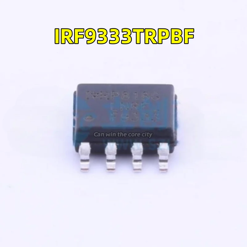 

100 PCS / LOT new IRF9333TRPBF IRF9333 F9333 SOP8 P channel 30V FCT spot