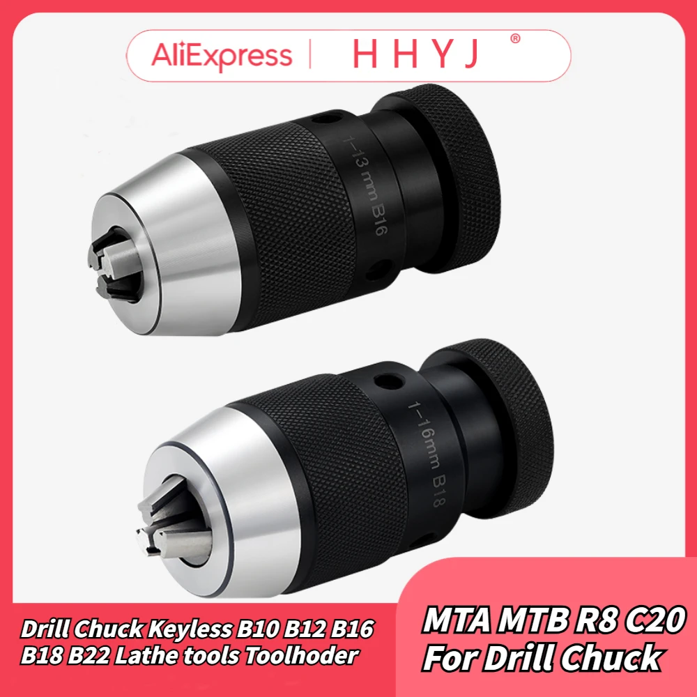 Automatic Locking Self-tightening Drill Chuck Keyless B10 B12 B16 B18 B22 Lathe tools Toolhoder MTA MTB R8 C20 For Drill Chuck