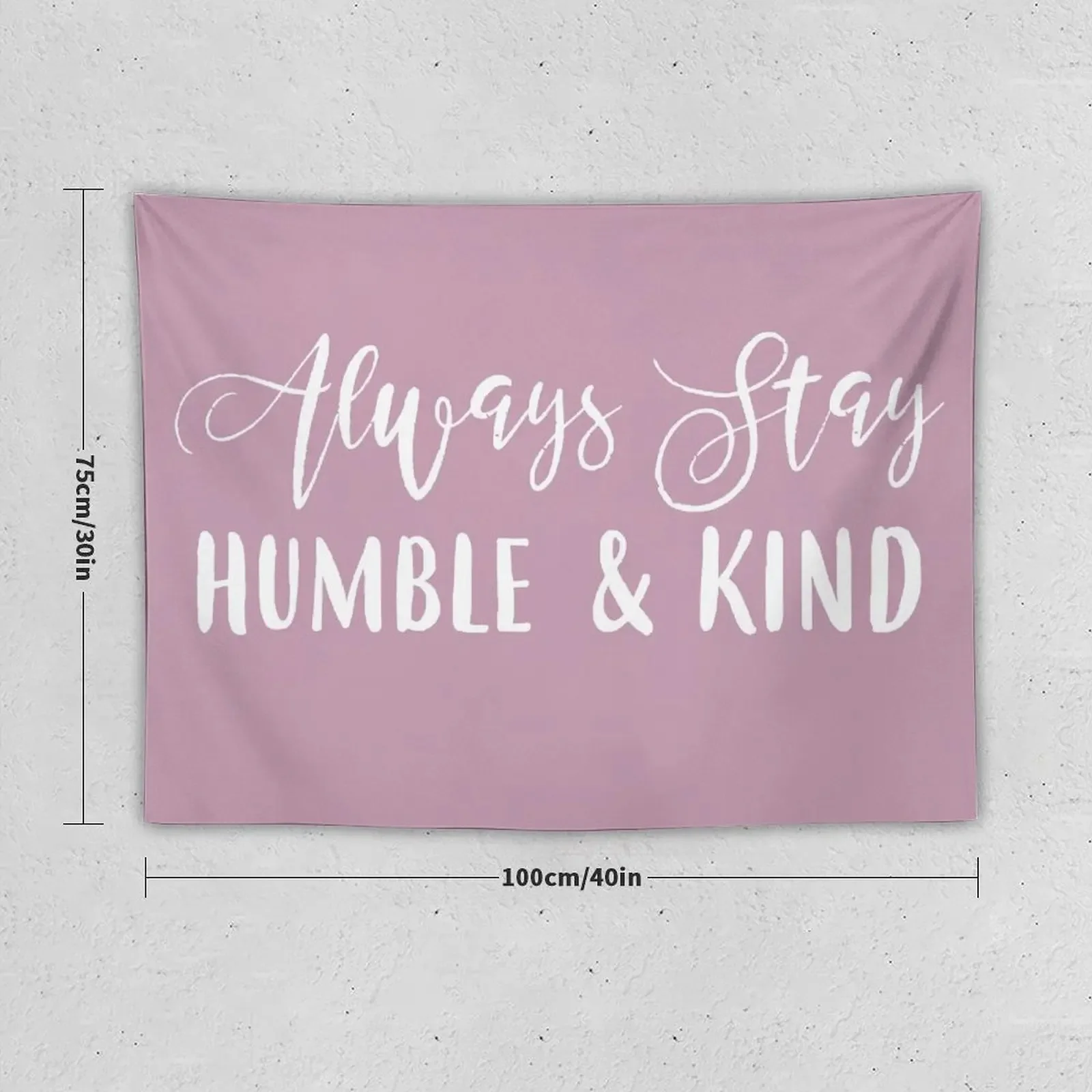 Always Stay humble and kind, blush Tapestry Home Decoration Accessories Aesthetic Room Decor Korean Tapestry