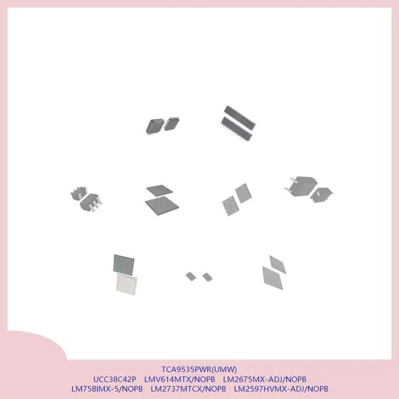 TCA9535PWR(UMW) UCC38C42P LMV614MTX/NOPB LM2675MX-ADJ/NOPB LM75BIMX-5/NOPB LM2737MTCX/NOPB LM2597HVMX-ADJ/NOPB
