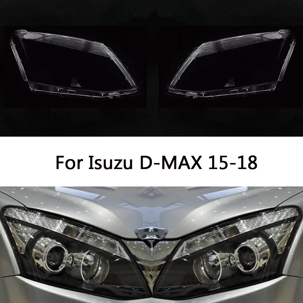 

For Isuzu D-MAX 2015 2016 2017 2018 Front Car Headlight Cover Lens Glass Headlamps Transparent Lampshade Headlamp Shell