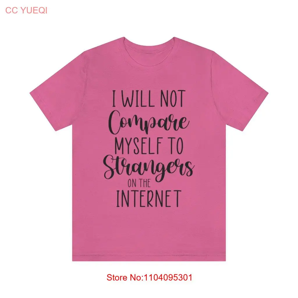 I Will Not Compare Jersey  T Shirt long or short sleeves