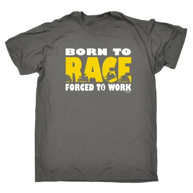 Born To Race Forced Work T Shirt Motor Super Funny Birthday