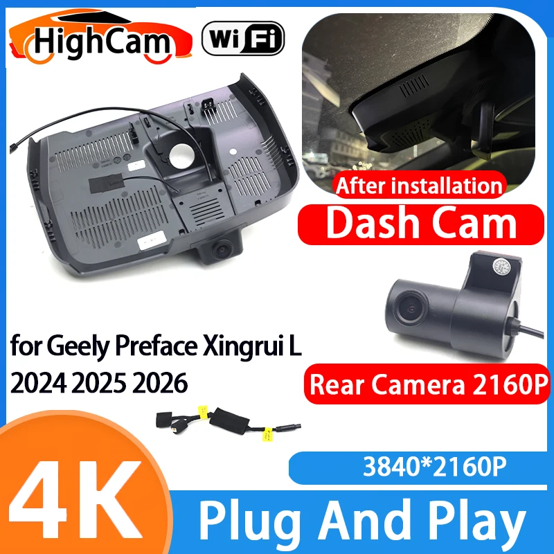 HighCam for Geely Preface Xingrui L 2024 2025 2026 4K Wifi 2160P Car DVR Video Dash Cam Front Rear Camera