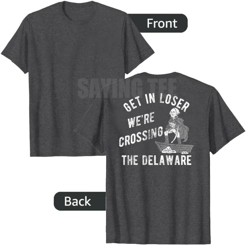 Lustiges Herren-T-Shirt „Get in Loser, We're Crossing The Delaware“ Sarkastisches George Washington T-Shirt für Männer Y2k 250. Geburtstag der USA Top – Detail 9