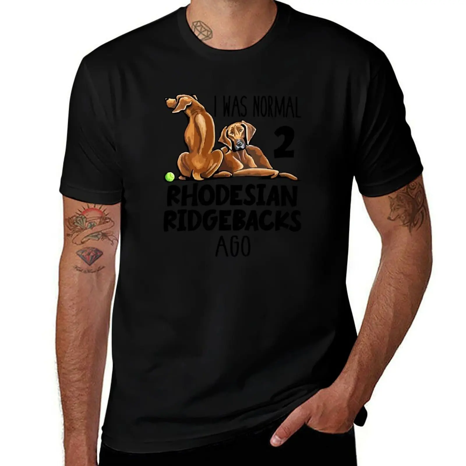 I Was Normal 2 Rhodesian Ridgebacks Ago T-Shirt funny t shirts man T-Shirt