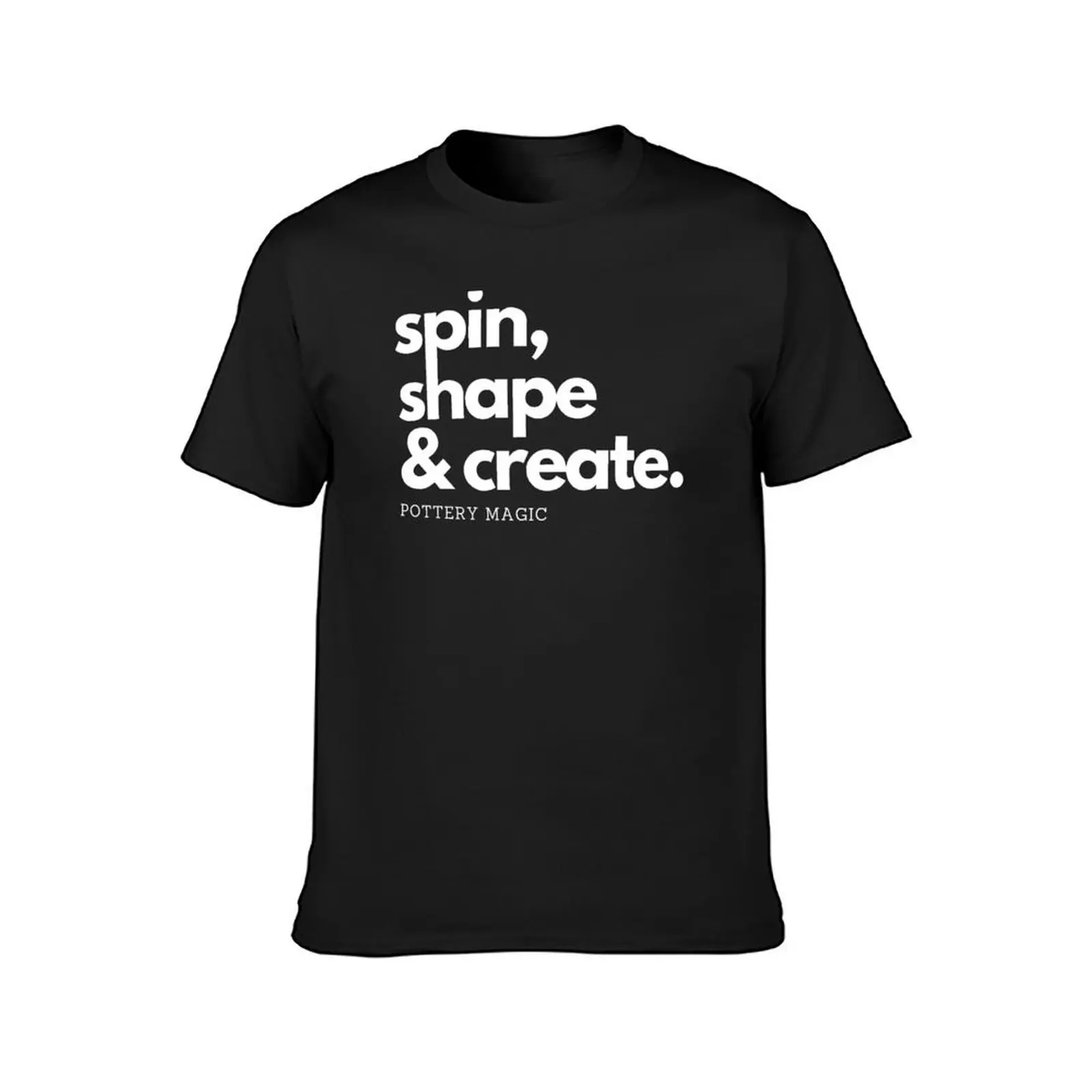 Pottery magic: spin, shape, create T-Shirt plus sizes funnys mens t shirts casual stylish