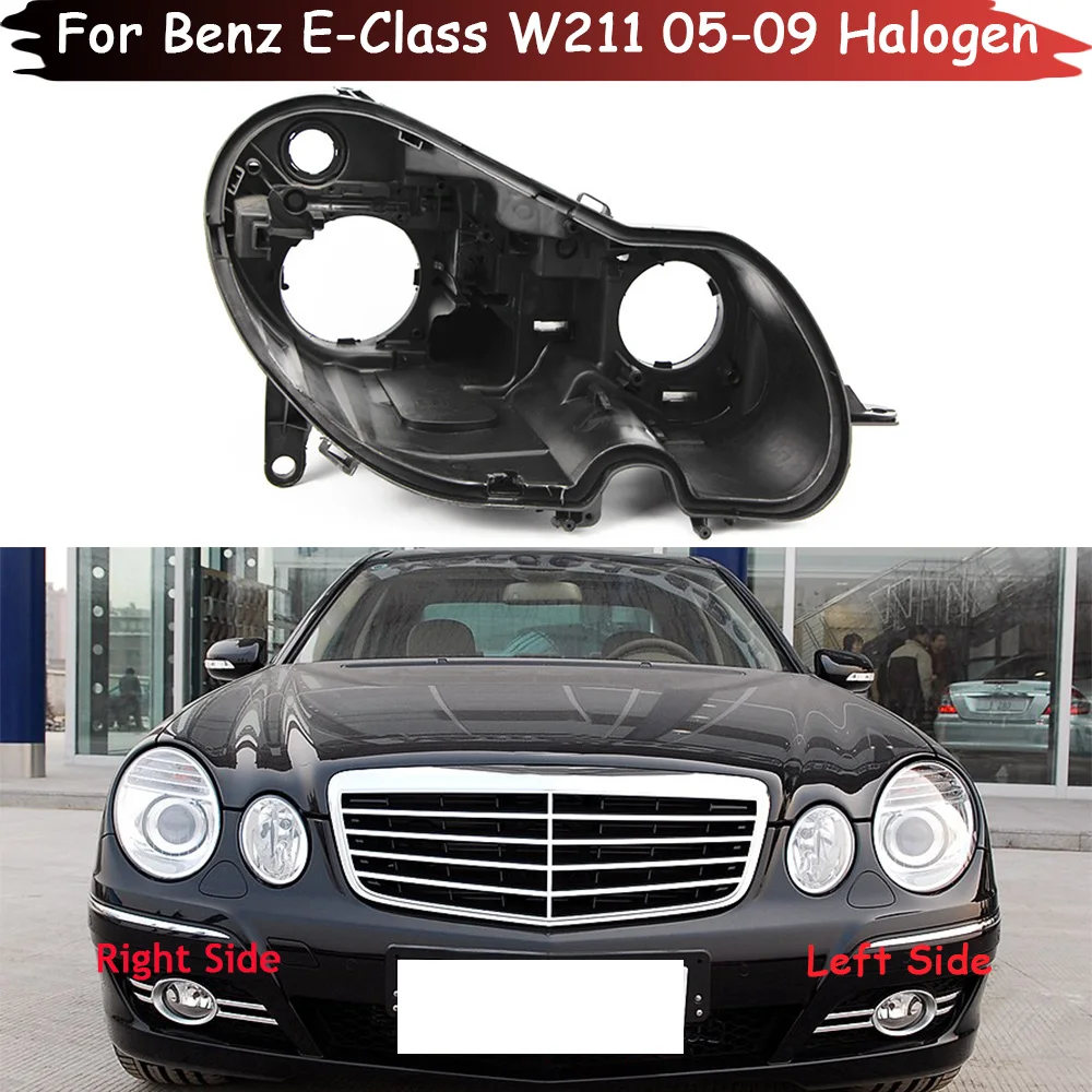 

Headlight Base For Benz E-Class W211 2005-2009 Halogen Headlamp House Car Rear Base Front Headlight Back House Head Lamp Case