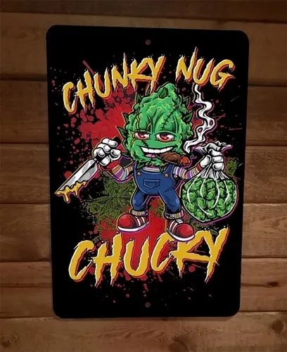 Chunky Nug Chucky 420 Mary Jane  Metal Wall Sign