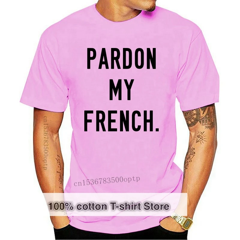 

Pardon My French Cool Funny T-shirt Vest Top Men Women Unisex 1897