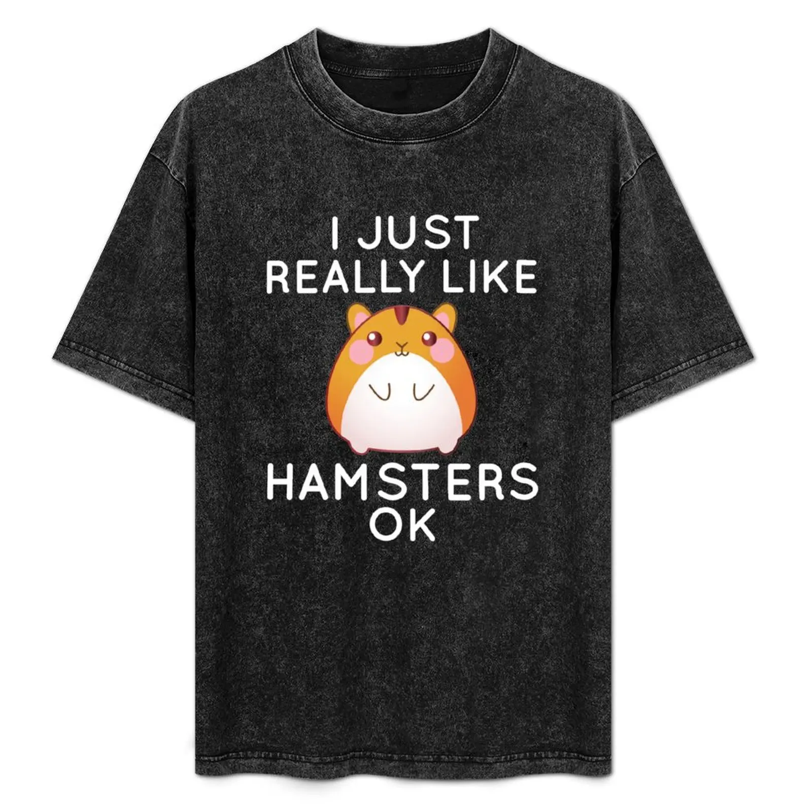 

I Just Really Like Hamsters Ok T-Shirt luxury t-shirt blue lock aesthetic clothes shirts graphic tee plus size men clothing