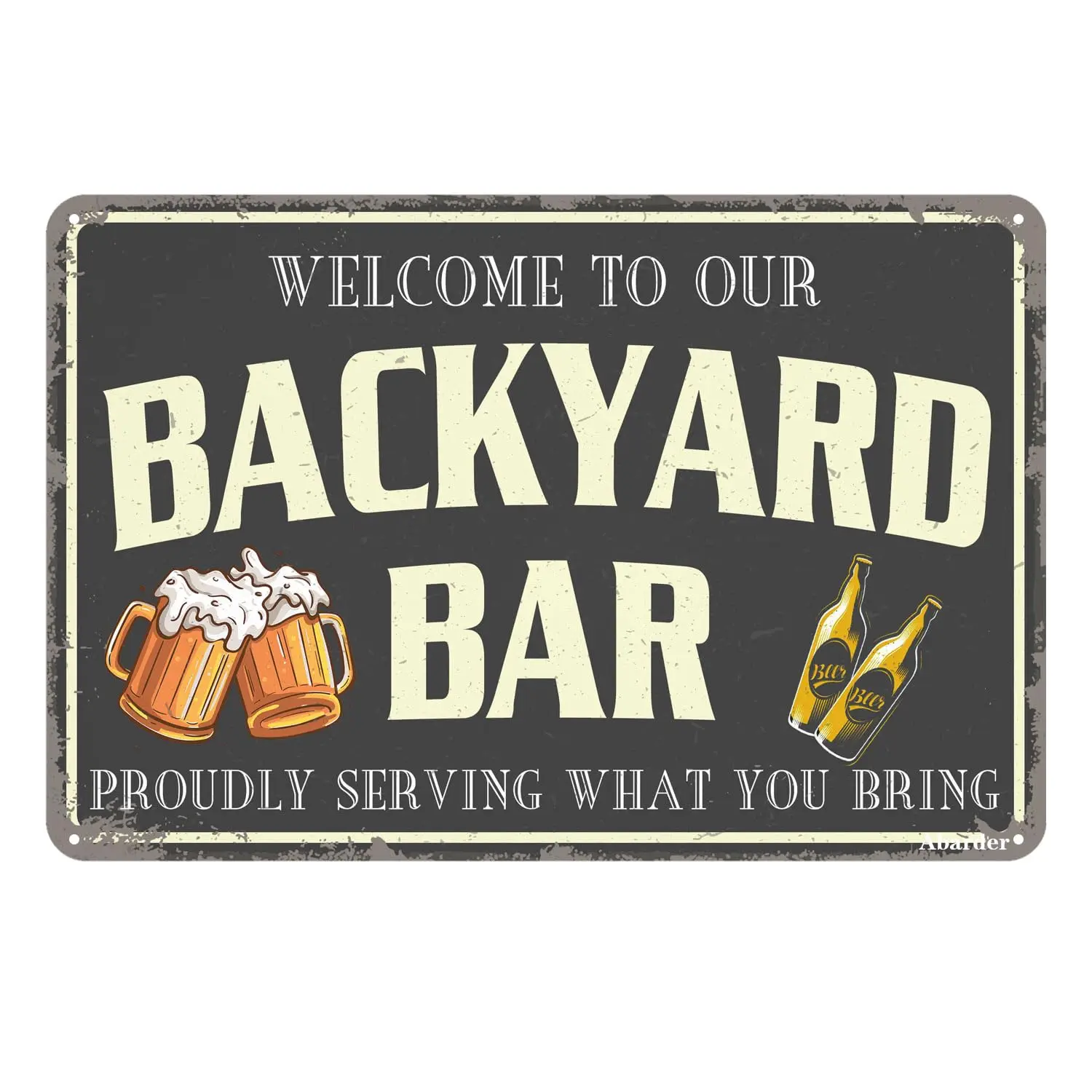 Retro Tin Signs Welcome To Our Backyard Bar Proudly Serving Whatever You Bring Metal Sign for Outdoor Pub Garden Patio Home Yard