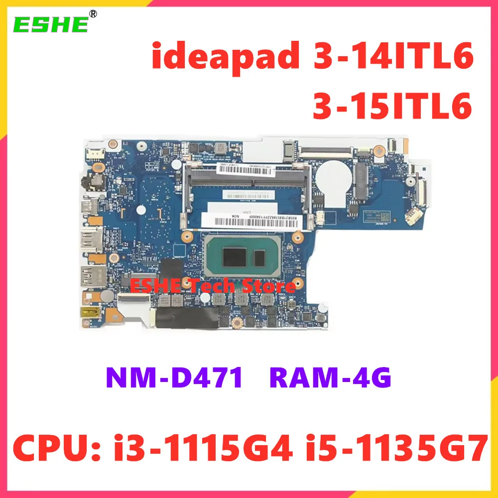 

NM-D471 For Lenovo Ideapad 3-15ITL6 3-14ITL6 Laptop Motherboard 5B21B85186 5B21B85187 With i3-1115G4 i5-1135G7 CPU 4G RAM