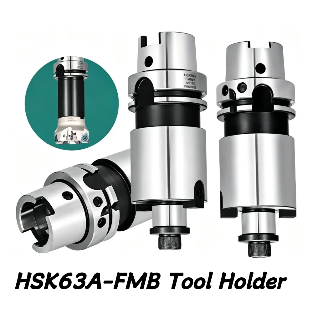 HSK HSK63A FMB FMB22 FMB27 FMB32 FMB40 HSK63 FMB Tool Holder High Precision Face Milling Tool Holder Bracket Tool Collet