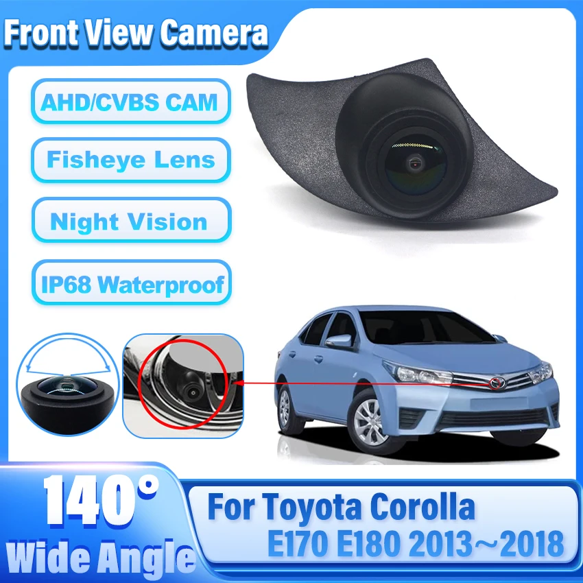 HD Front View Camera for Toyota Corolla E170 E180 2013~2018 Year Fisheye Lens Night Vision Logo Camera 140° AHD 1080P