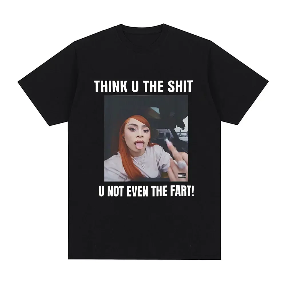 Women's Funny Ice Spice Meme T-shirt 'Think You're the Shit, You're Not Even the Fart' Hip Hop Casual Fashion Extra Large Tee