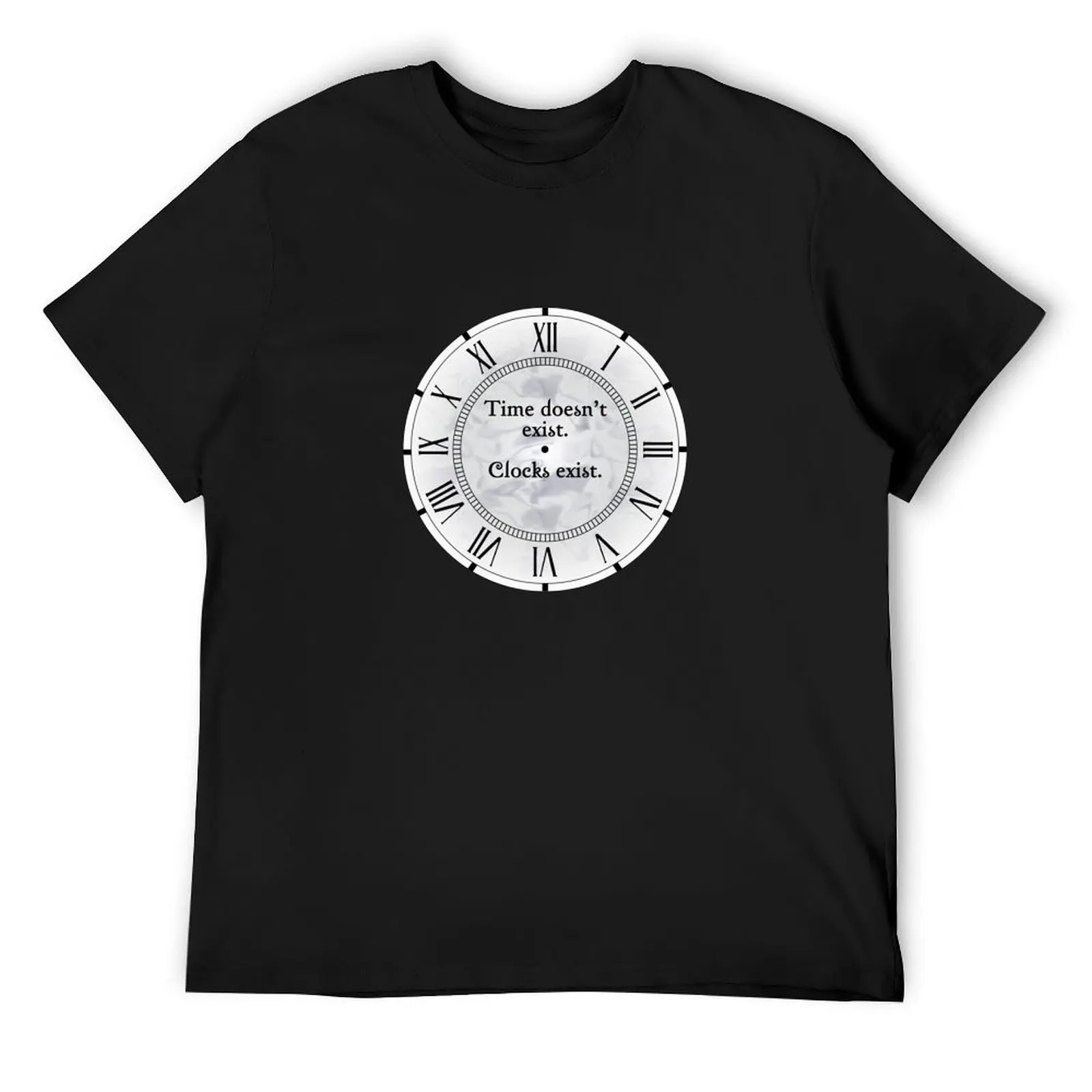 Time Doesn't Exist. Clocks Exist. T-Shirt vintage clothes plus size clothes oversized t shirt men