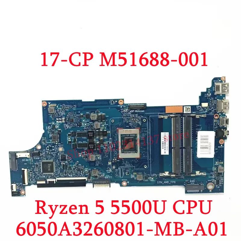 For HP 17-CP M51687-601 M51688-601 M51689-601 W/R3 5300U/R5 5500U/R7 5700U CPU 6050A3260801-MB-A01 Laptop Motherboard 100%Tested