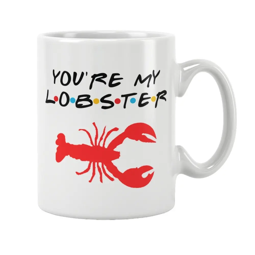 You Are My Lobster Friends Printed Mug Coffee Cup White Ceramic Funny Birthday Best Gifts