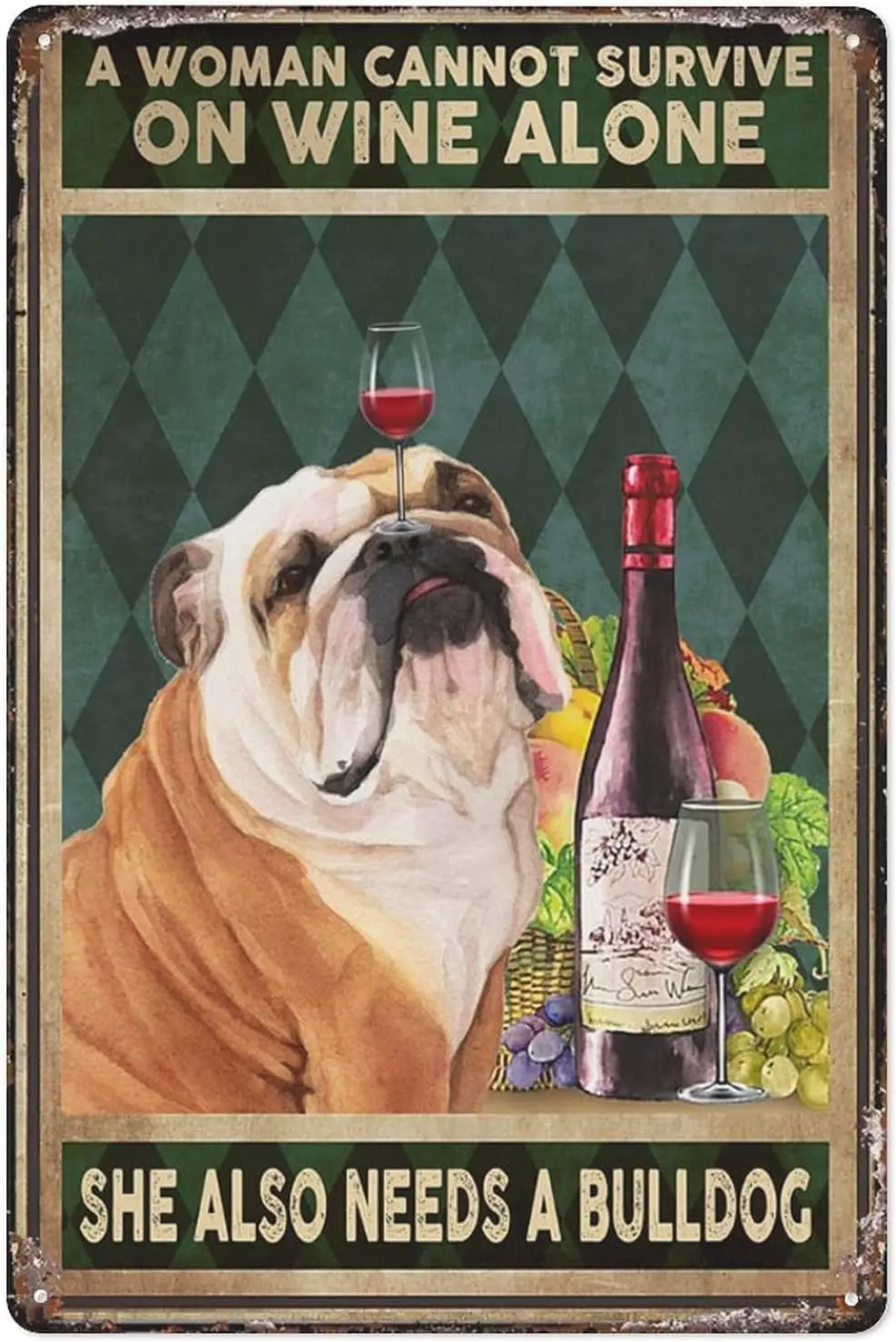 Vintage Tin Sign Bull Dog, Wine - A Woman Cannot Survive, On Wine Alone, She Also Needs A Bulldog Metal Man Cave Bar Pub Club Ho