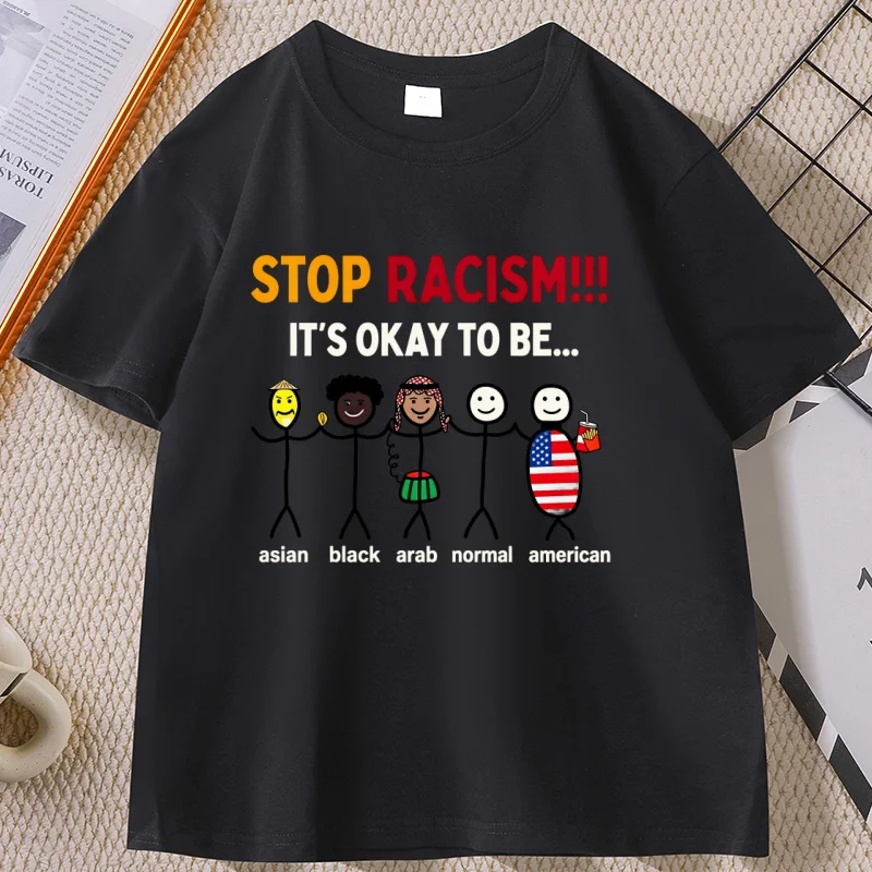 Trendy Funny Graphic T Shirts Stop Racism It's Okay To Be Asian Black Arab Normal American Funny Tee Short Sleeve O-Neck Tshirt