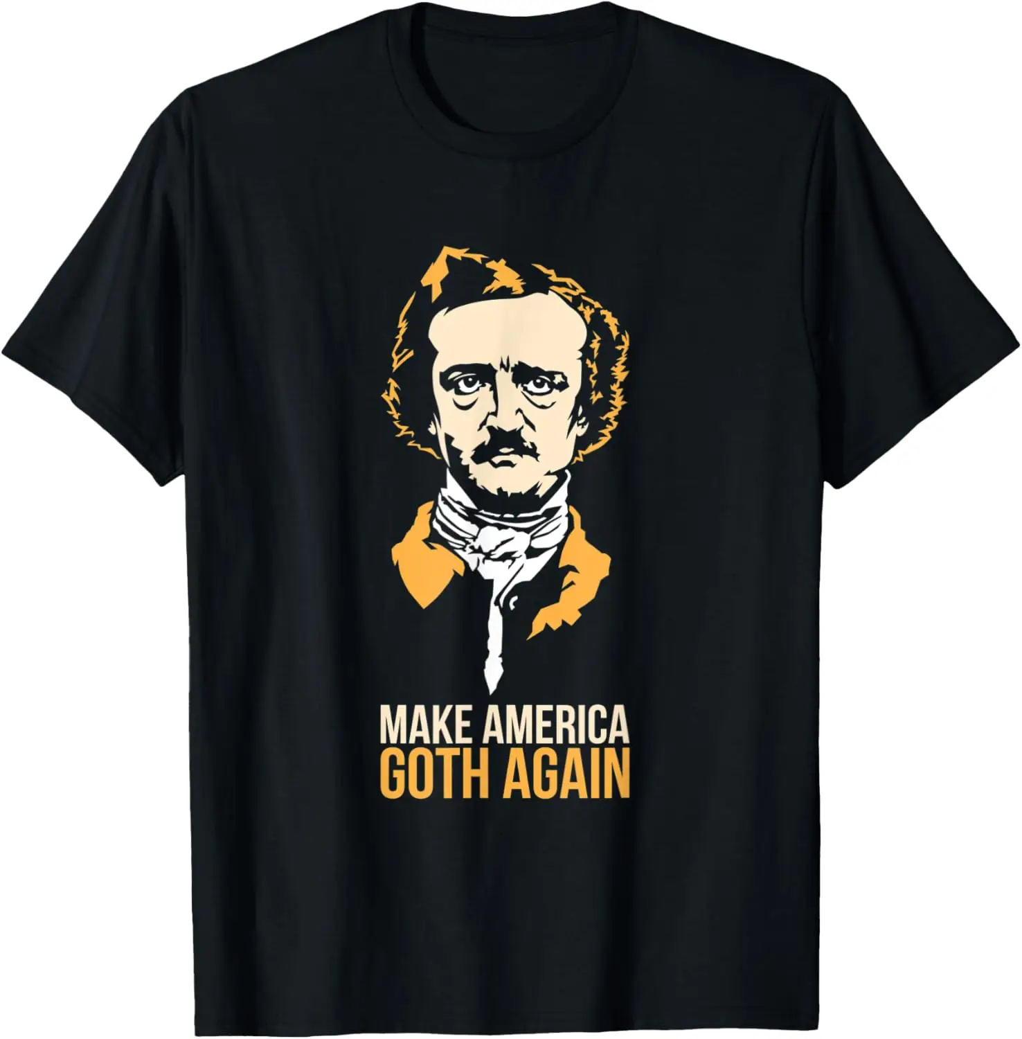 Make America Goth Again Gift For An Edgar Allan Poe Lover T-Shirt