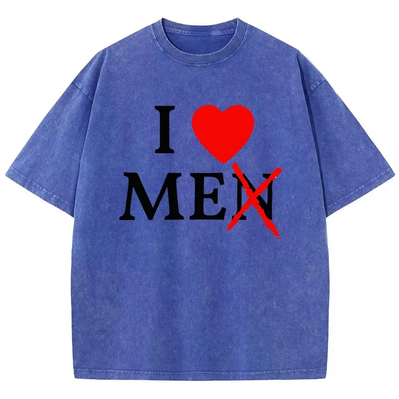 I Only Love Myself And Don'T Love Men T-Shirts Male Shoulder Drop Holiday T-Shirt Fashion Versatile Tees Normcore Oversized Tops