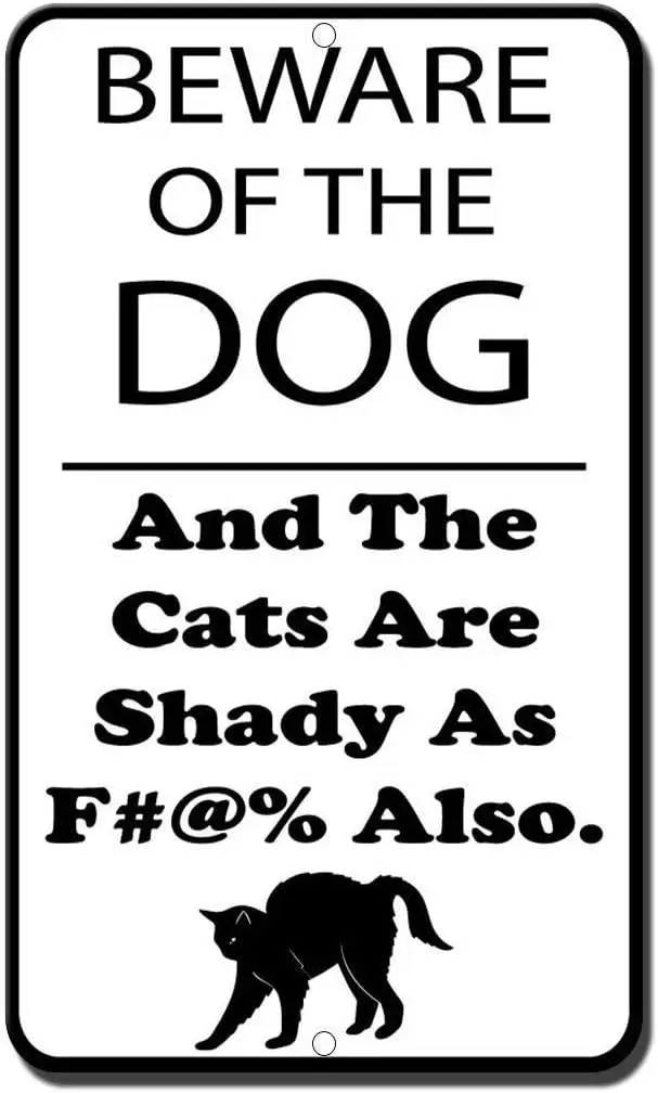 Vincenicy Metal Sign Great Aluminum Tin Sign Beware of The Dog and The Cats are Shady Sign 12