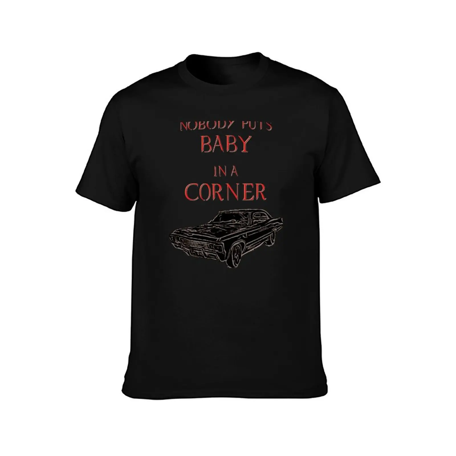 Baby In a Corner - Supernatural T-Shirt funny t shirts cotton T-Shirt