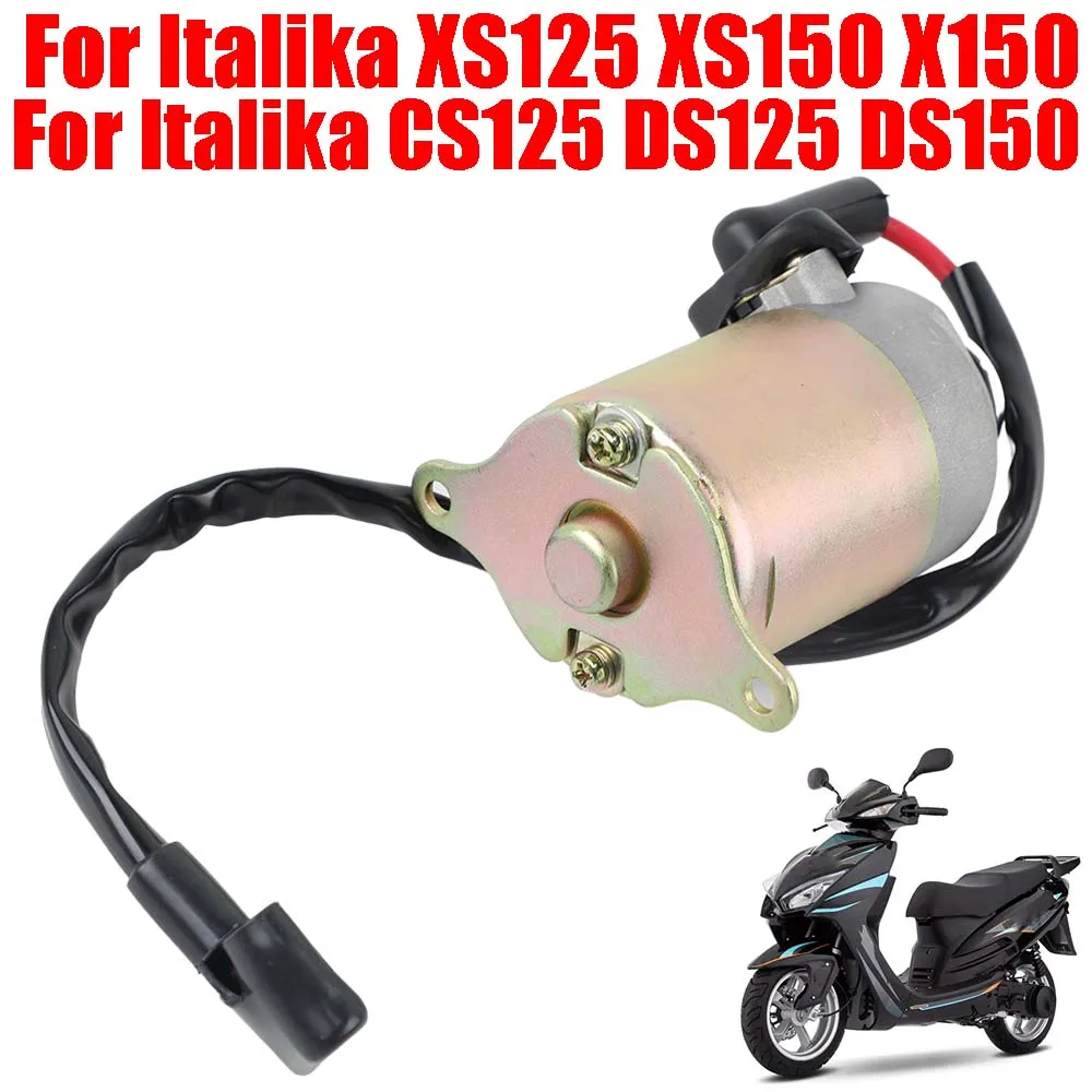 

For Italika XS125 XS150 X150 XS 125 XS 150 X 150 CS125 DS125 DS150 CS 125 DS 125 150 Scooter Motorcycle Starter Motor 9 Teeth