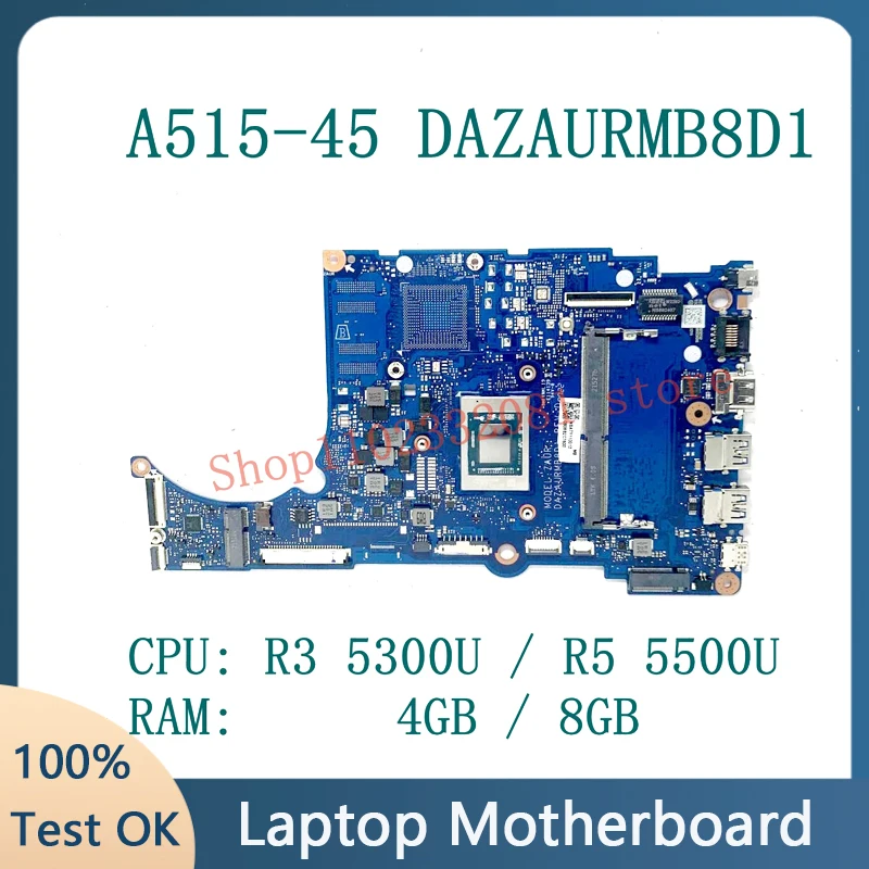 

Mainboard DAZAURMB8D1 NBA7Y11001 / NBA7Y11005 For Acer A515-45 Laptop Motherboard With R3 5300U / R5 5500U CPU 4G / 8G 100% Test