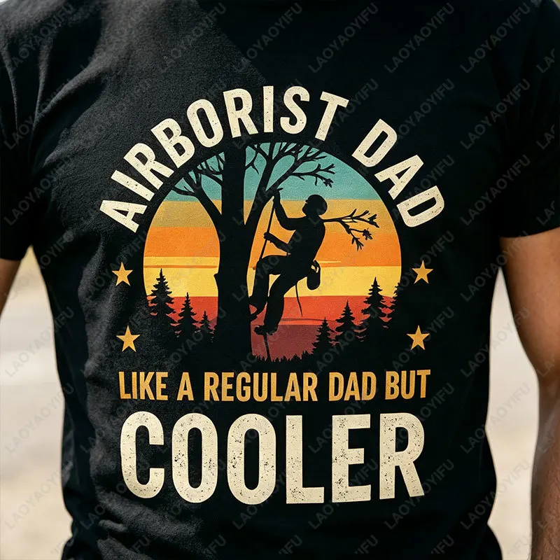 Funny Arborist Dad Like A Regular Dad But Cooler Graphic Short Sleeve 100% Cotton Casual Fashion Streetwear Outoorwear Tshirt