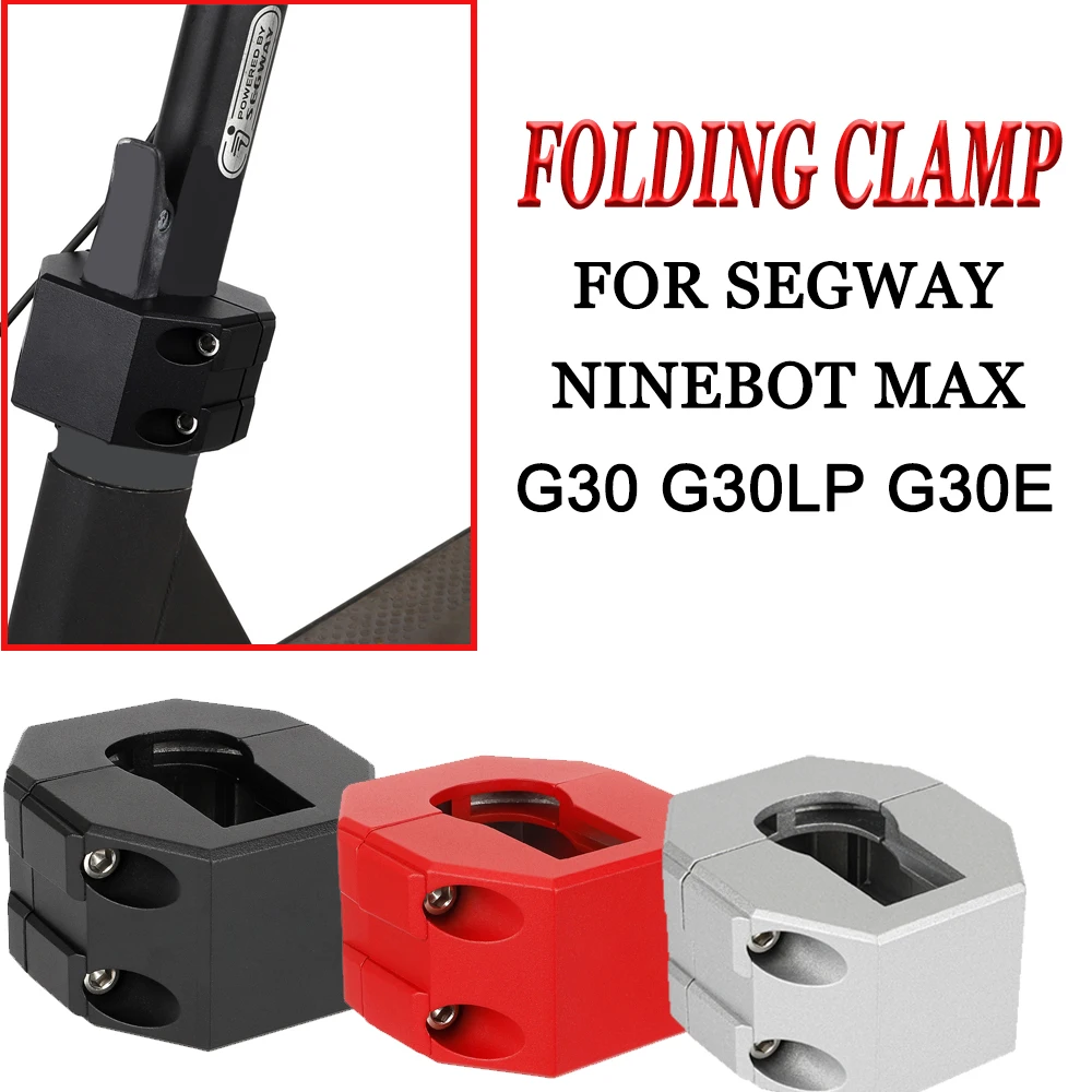

For Segway Ninebot Max G30/G30LP/G30E Electric Folding Clamp Aluminum Vertical Rod Fixing Part Electric Scooters Accessories