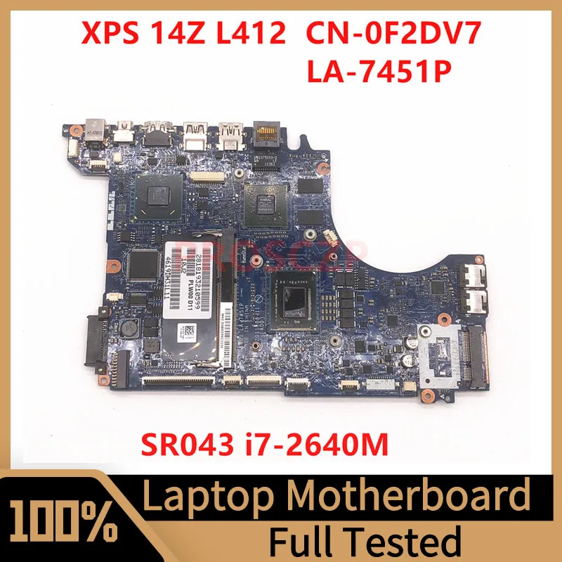 Mainboard CN-0F2DV7 0F2DV7 F2DV7 For DELL XPS 14Z L412Z  Laptop Motherboard LA-7451P With SR043 I7-2640M CPU GT520M 100% Tested