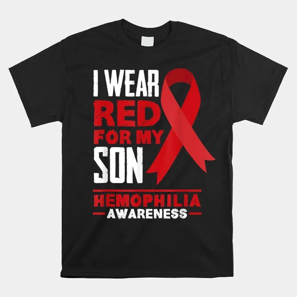 I Wear Red For My Son Proud Mom Dad Hemophilia Awareness T-shirt Size S-5XL  High Quality 100%Cotton Short Sleeve