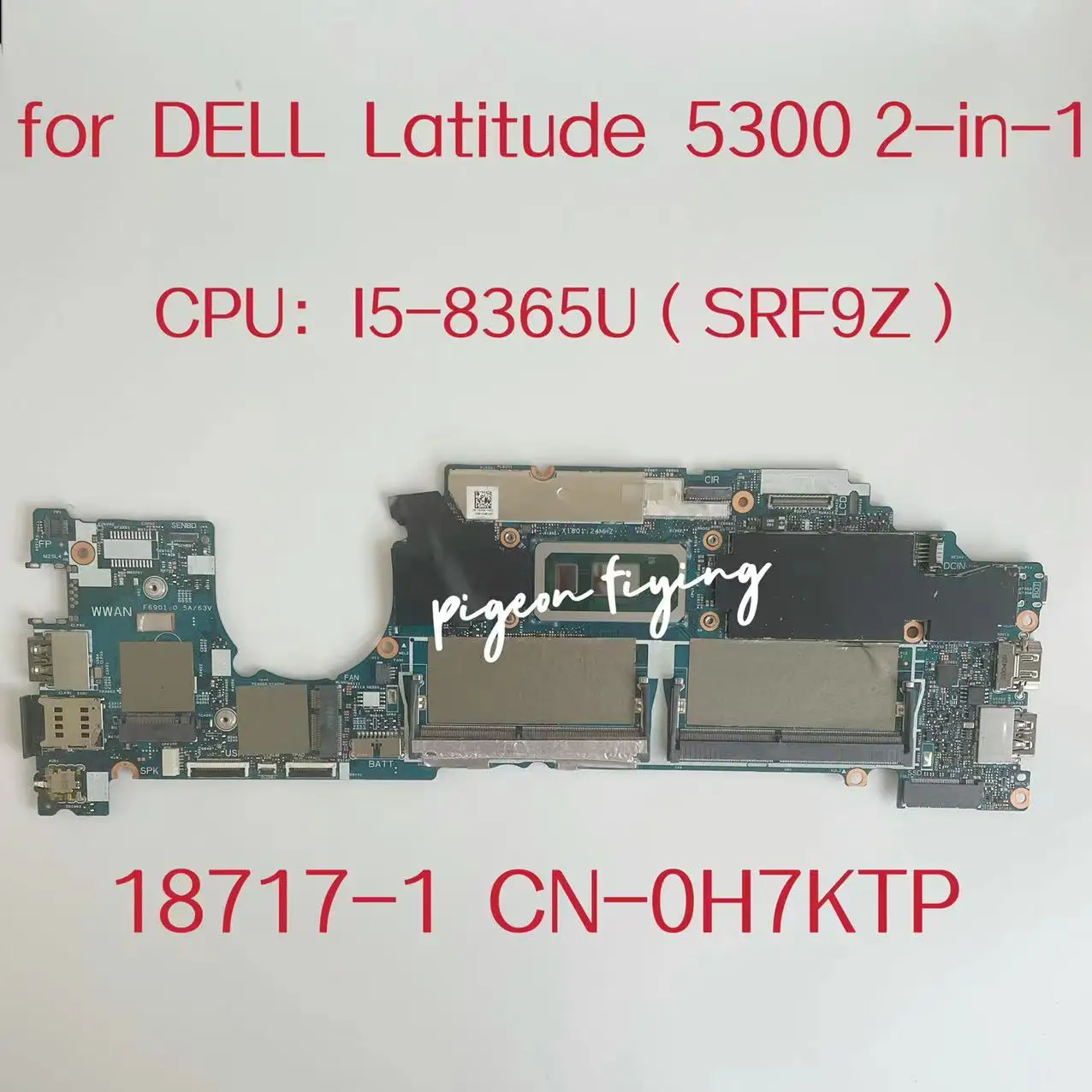 18717-1 Mainboard For Dell Latitude 5300 2-in-1 Laptop Motherboard CPU: I5-8365U SRF9Z DDR4 CN-0H7KTP 0H7KTP H7KTP  Test OK