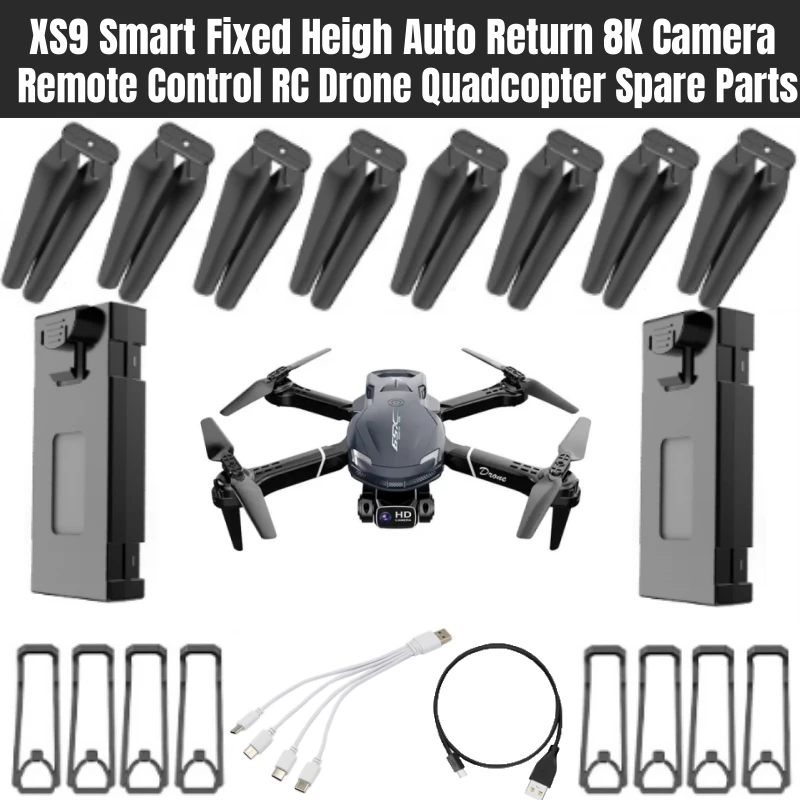 XS9 Smart Fixed Heigh Auto Return 8K Camera Remote Control RC Drone Quadcopter Spare Parts 3.7V 1800MAH Battery/Propeller/USB