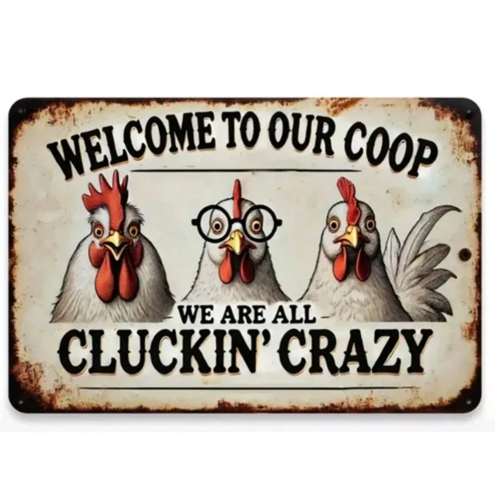 

"WELCOME TO OUR COOP WE ARE ALL CLUCKIN' CRAZY" CHICKEN METAL SIGN 12"x 8" NEW Aluminum