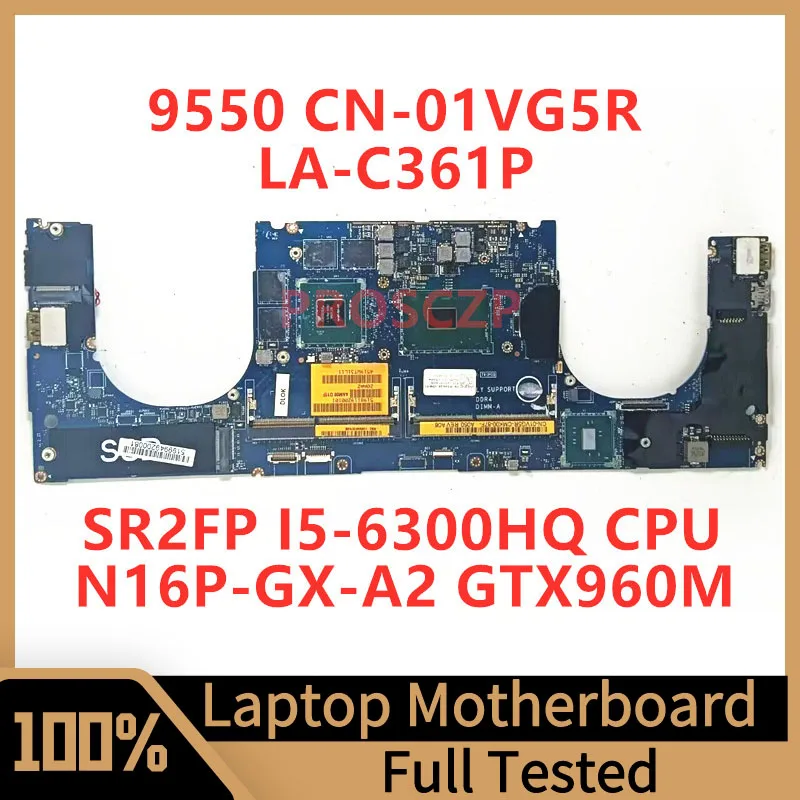 CN-01VG5R 01VG5R 1VG5R For Dell 9550 Laptop Motherboard AAM00 LA-C361P With SR2FP I5-6300HQ CPU N16P-GX-A2 GTX960M 100%Tested OK