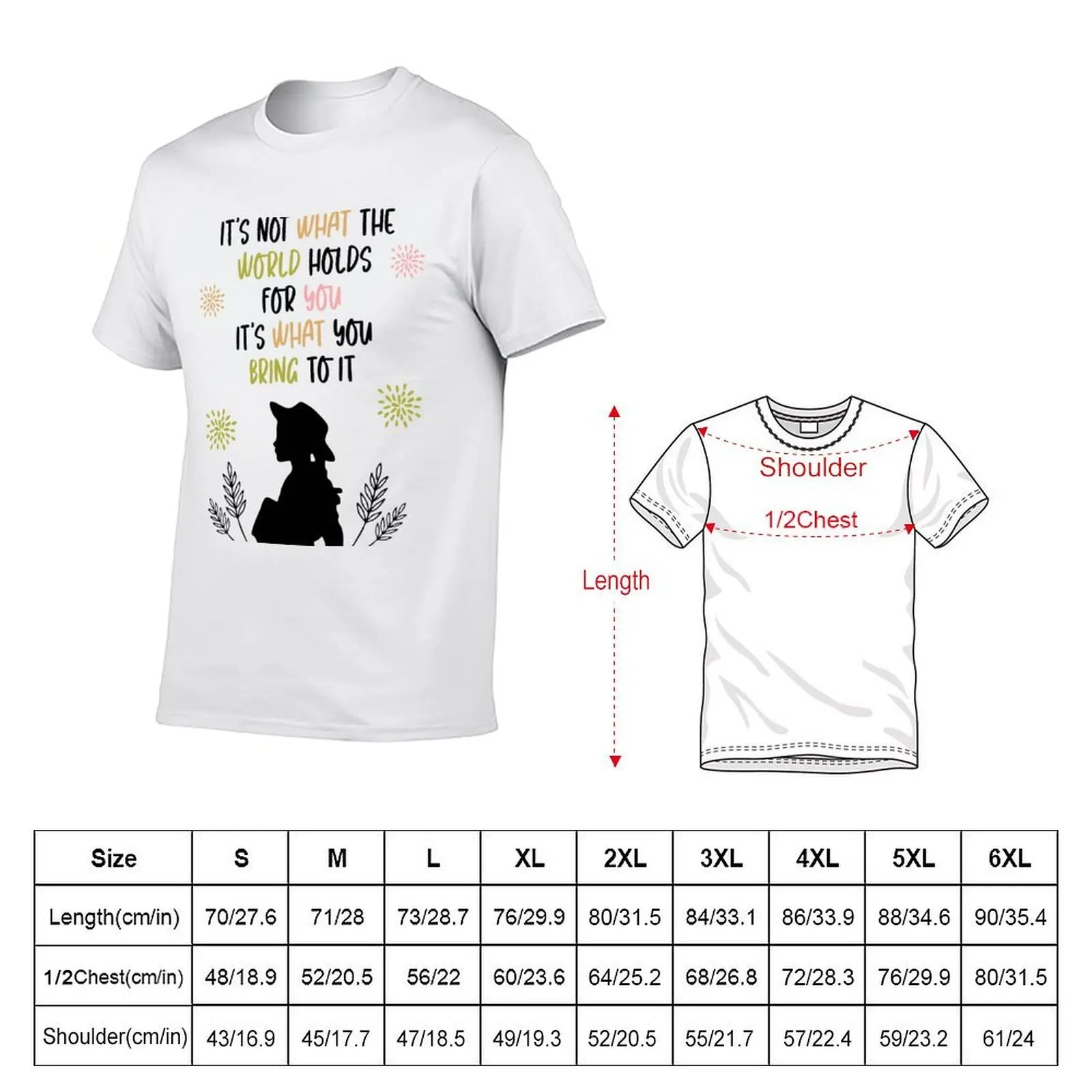 It's not what the world holds forf you, Anne with an E T-Shirt man t shirt cotton high quality man t shirts graphic T-Shirt